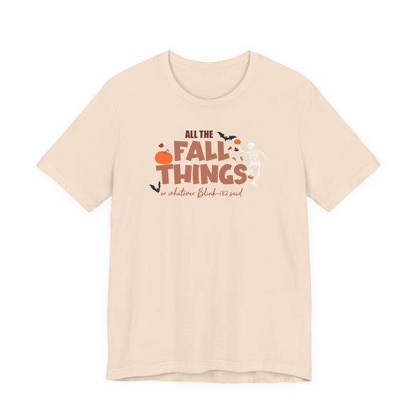 Fall Things | Blink*182 Parody Shirt | Halloween ***Xentrik Designs Original***